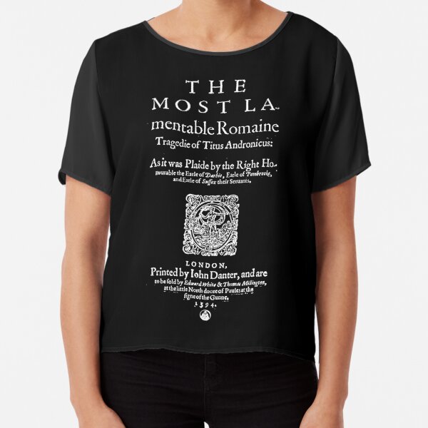Shakespeare Titus Andronicus Frontpiece - Simple White Text Version Chiffon Top