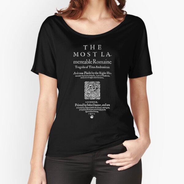 Shakespeare Titus Andronicus Frontpiece - Simple White Text Version Relaxed Fit T-Shirt