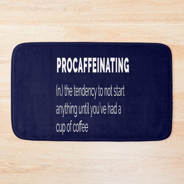 Item preview, Procaffeinating - Procrastination and Coffee designed and sold by madtoyman.