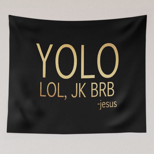Item preview, Yolo lol jk brb designed and sold by Dhynzz.