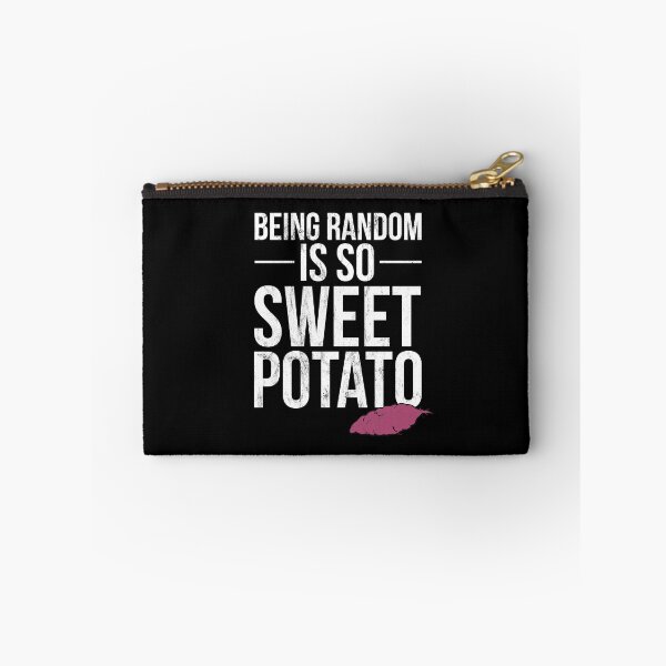 Item preview, Being Random Is So Sweet Potato Funny Sarcastic  designed and sold by noirty.