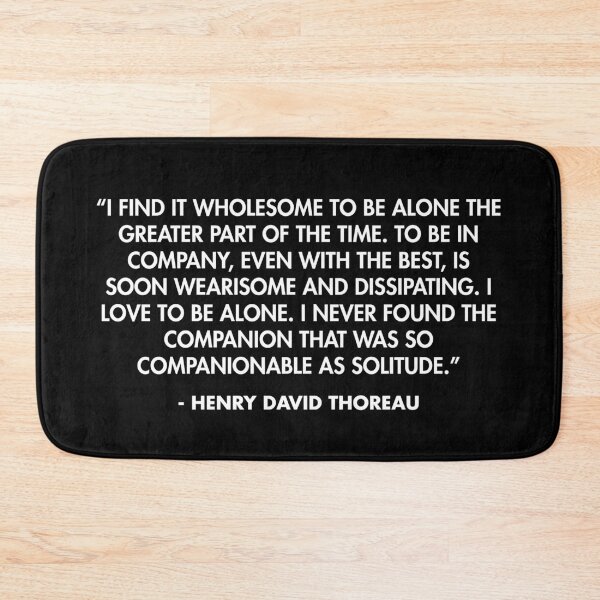 Item preview, “I find it wholesome to be alone the greater part of the time..." - Henry David Thoreau designed and sold by AlanPun.