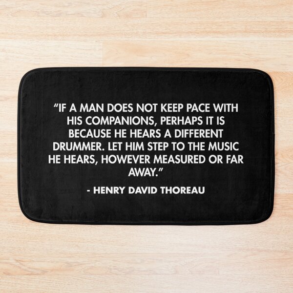 Item preview, “If a man does not keep pace with his companions, perhaps it is because he hears a different drummer...” - Henry David Thoreau designed and sold by AlanPun.