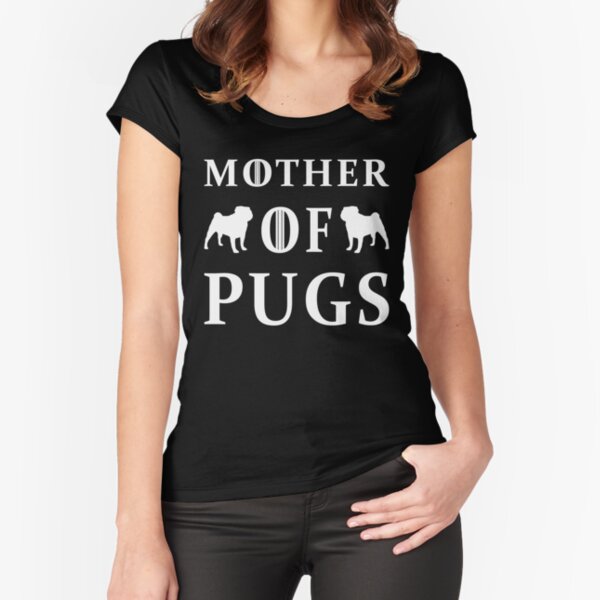 Mother of shop pugs t shirt