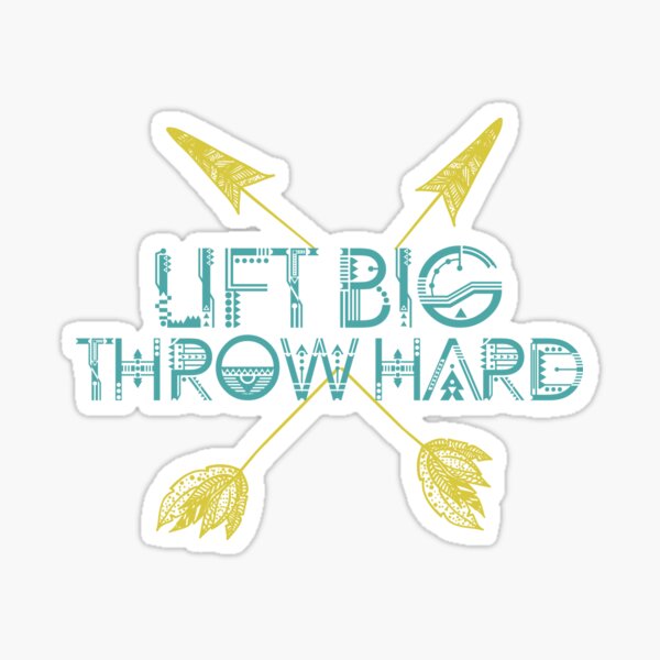 "Lift Big Throw Hard" Sticker by lanacapone Redbubble