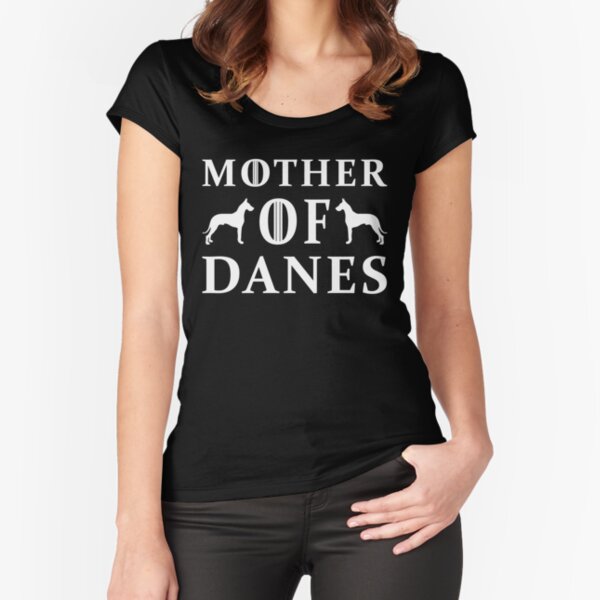 Mother Of Danes Fitted Scoop T-Shirt