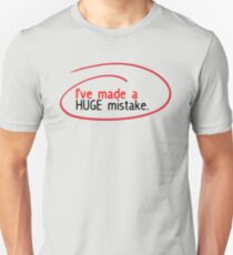 Huge Mistake Unisex T-Shirt