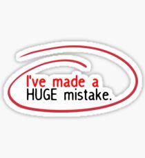 Huge Mistake Sticker