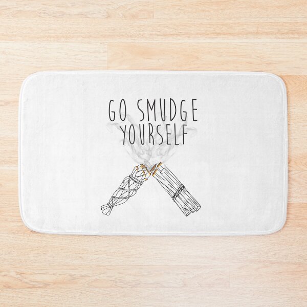 Item preview, Go Smudge Yourself designed and sold by Jamie Boling.