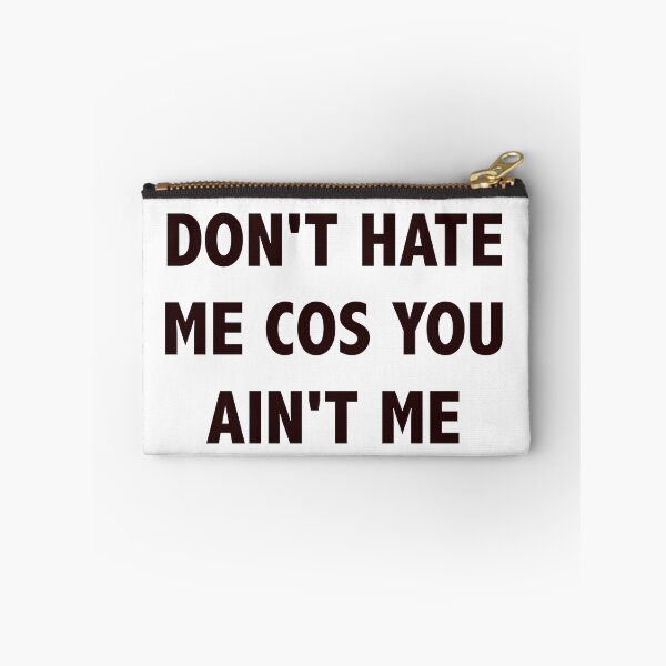 Item preview, don't hate me cos you ain't me designed and sold by Lingo Shop.
