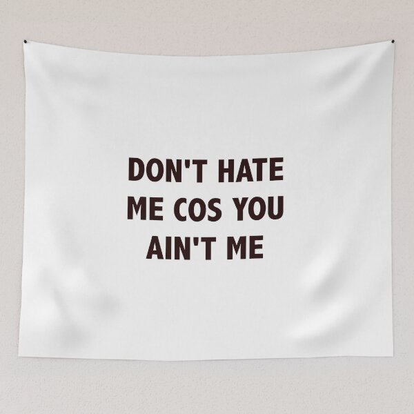 Item preview, don't hate me cos you ain't me designed and sold by Lingo Shop.