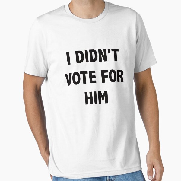 Item preview, I didn't vote for him designed and sold by Lingo Shop.