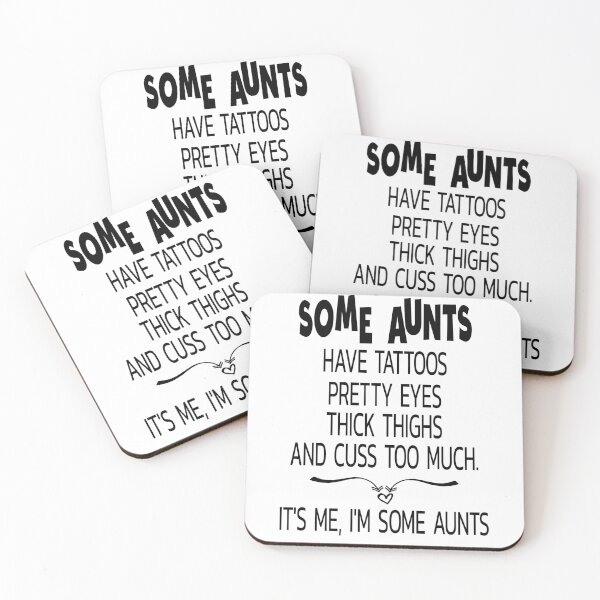 Item preview, Some aunts have tattoos pretty eyes thick thighs and cuss too much it's me I'm some aunts designed and sold by clothesy7.