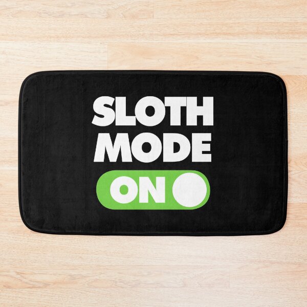 Item preview, Sloth Mode ON Funny Saying designed and sold by elhefe.