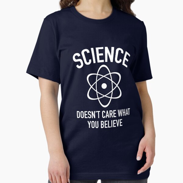Item preview, Science Doesn't Care What You Believe In designed and sold by AmazingVision.