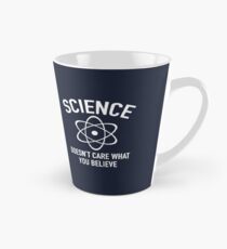 Science Doesn't Care What You Believe In Tall Mug