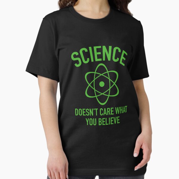 Item preview, Science Doesn't Care What You Believe In designed and sold by AmazingVision.