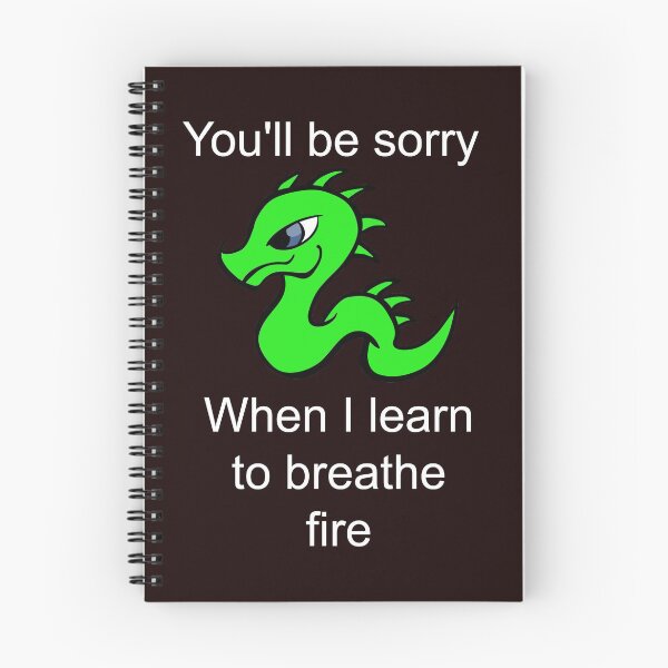 Item preview, You'll Be Sorry When I Learn to Breath Fire designed and sold by StudioN.