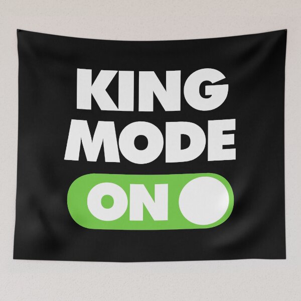 Item preview, King Mode ON Funny Saying designed and sold by elhefe.