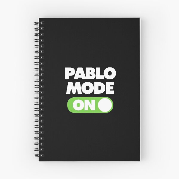 Item preview, Pablo Mode ON Funny Saying designed and sold by elhefe.