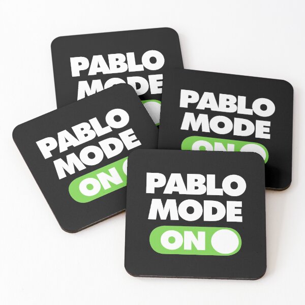 Item preview, Pablo Mode ON Funny Saying designed and sold by elhefe.