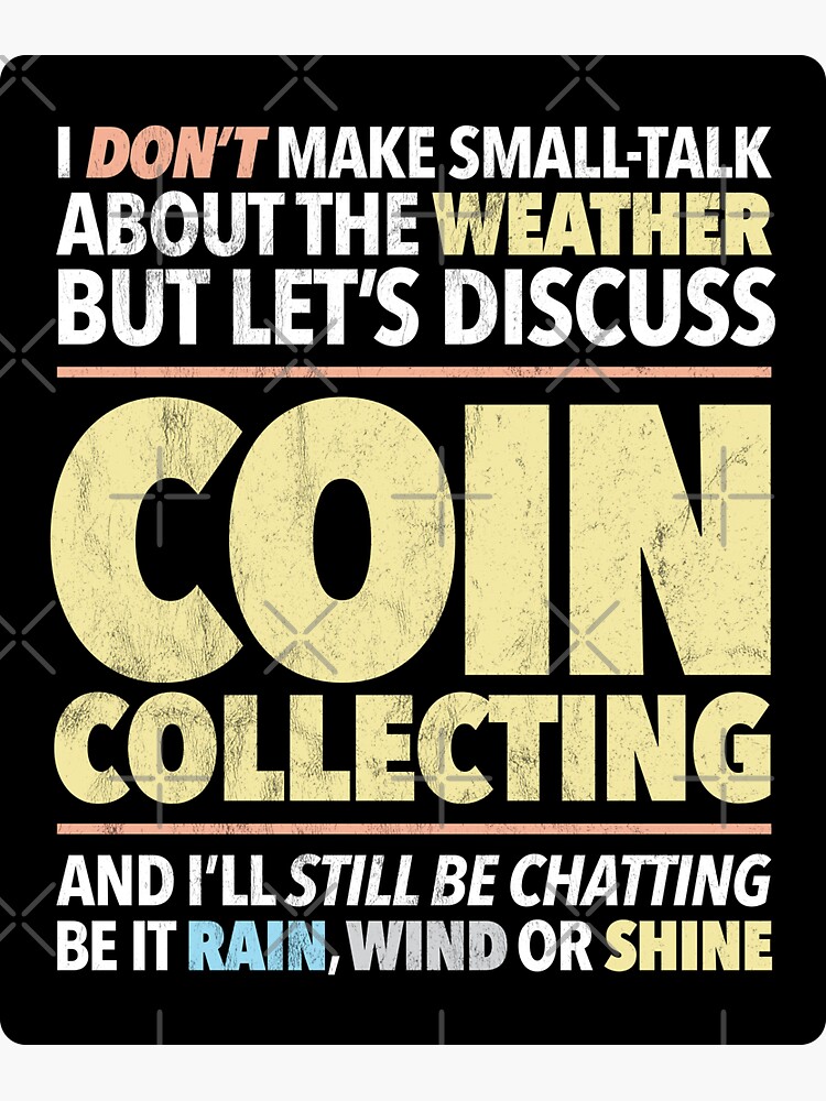 "Funny Coin Collector Enthusiast Quote" Sticker by Kelsorian Redbubble