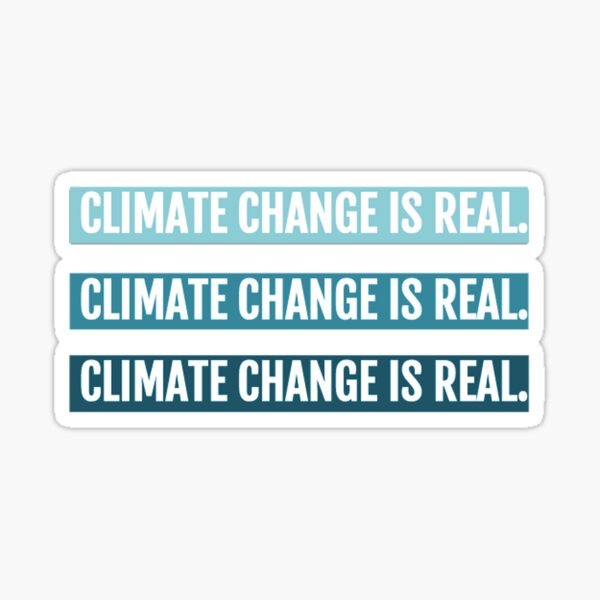 Item preview, Climate Change Is Real. designed and sold by Making-Waves.
