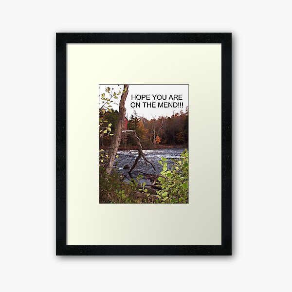 HOPE YOU ARE ON THE MEND Framed Art Print