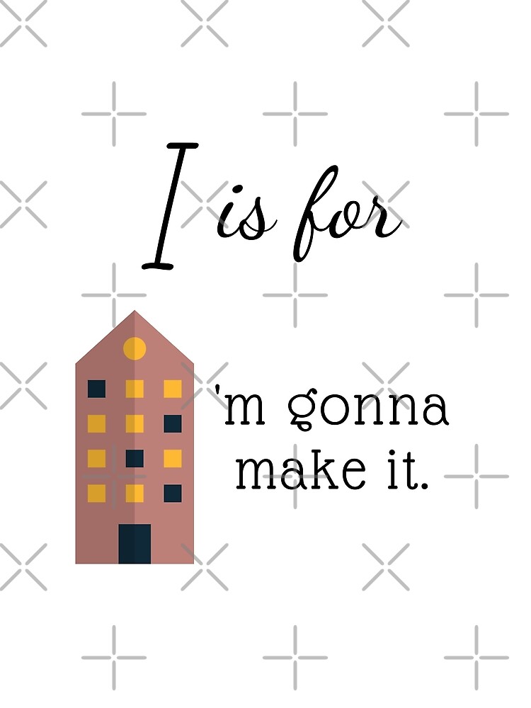 I is for "I'm Gonna Make It" by chelledavies