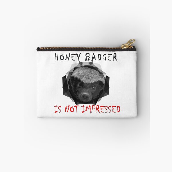 Item preview, Honey Badger is not impressed designed and sold by KatZyK.