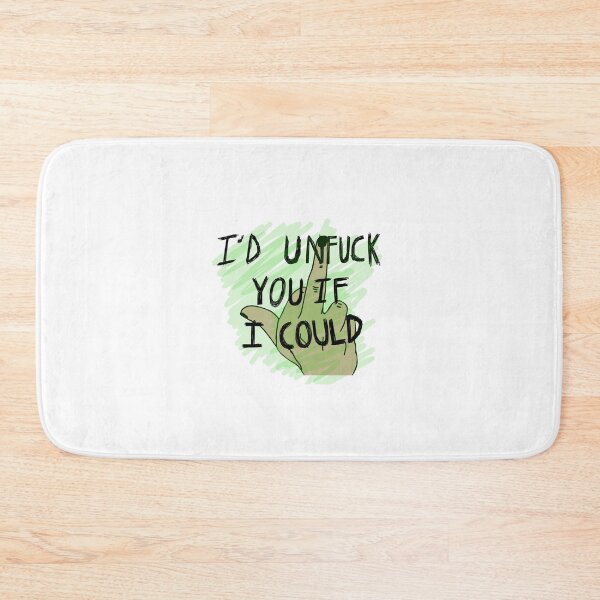 Item preview, i’d unfuck you if i could  designed and sold by cj ☹︎.