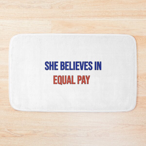 Item preview, She Believes In Equal Pay designed and sold by juliamoran10.