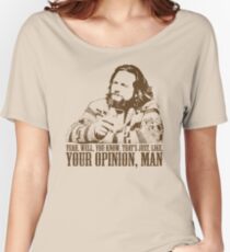 Das große Lebowski gerade wie Sie Meinung T-Shirt sind Loose Fit T-Shirt