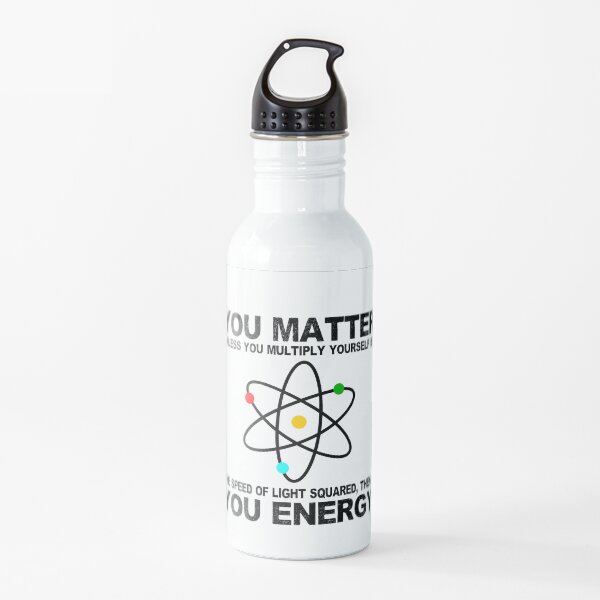 you matter unless then you energy Water Bottle