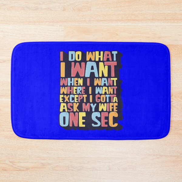 Item preview, I Do What When Where I Want Funny Gift for Husband designed and sold by Hananiah Merch.