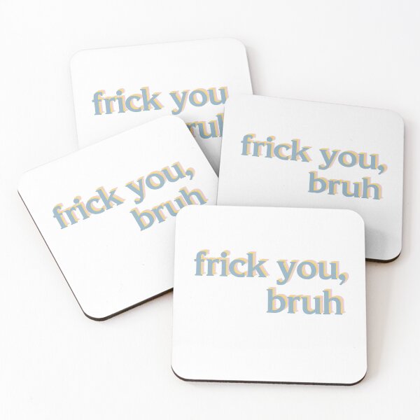 Item preview, Frick You, Bruh designed and sold by logankinkade.