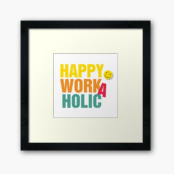 Happy Workaholic Gerahmter Kunstdruck
