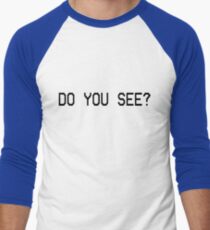 Do You See? Baseball ¾ Sleeve T-Shirt