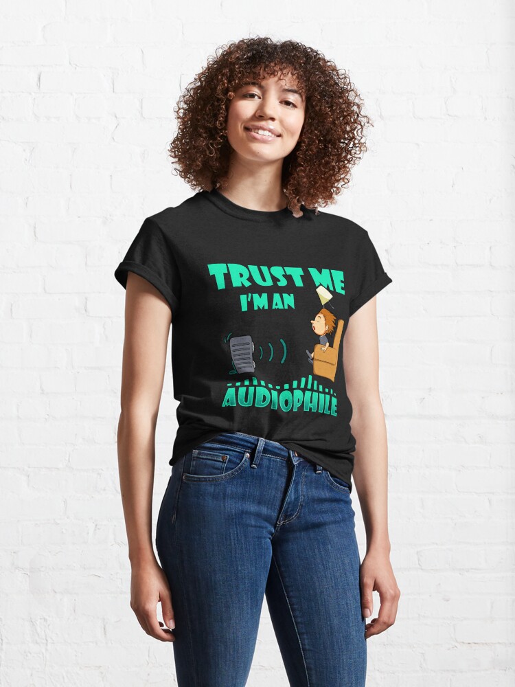 T-shirt classique ''Croyez-moi, je suis un audiophile' : autre vue