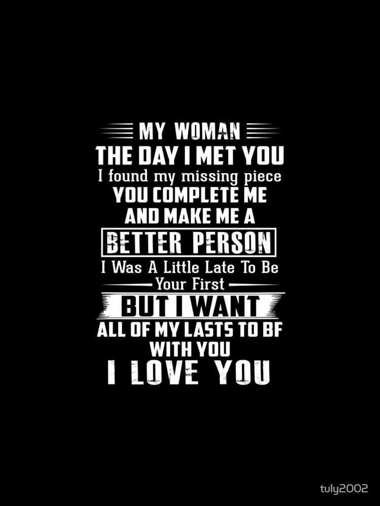 "MY WOMAN THE DAY I MET YOU FOUND MY MISSING PLECE" iPhone Case for ...