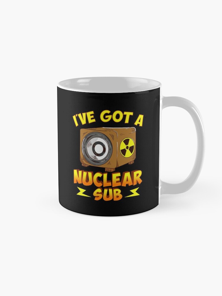 Alternate view of I've Got a Nuclear Sub Coffee Mug