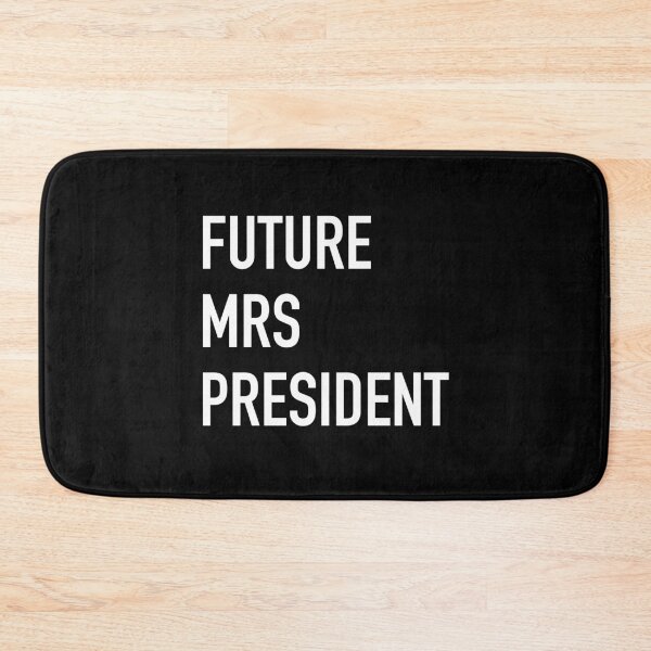 Item preview, FUTURE MRS PRESIDENT designed and sold by jazzydevil.