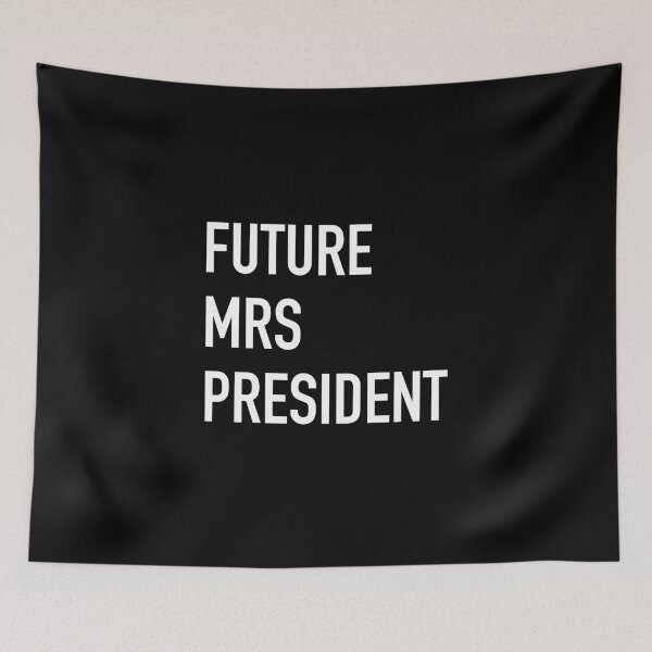 Item preview, FUTURE MRS PRESIDENT designed and sold by jazzydevil.