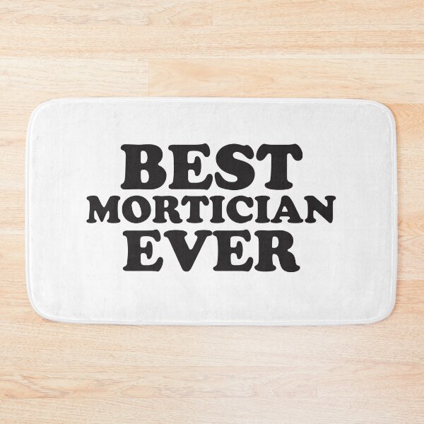 Item preview, BEST MORTICIAN EVER designed and sold by jazzydevil.