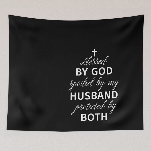 Item preview, Blessed By God Spoiled By My Husband Protected By Both Faith Blessed Spoiled Wife, Gift for Wife, FT21 designed and sold by MentDesigns.