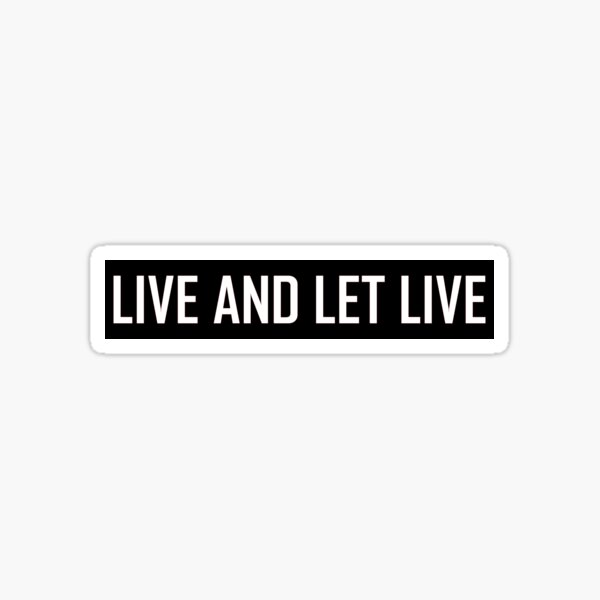 live and let live t shirt