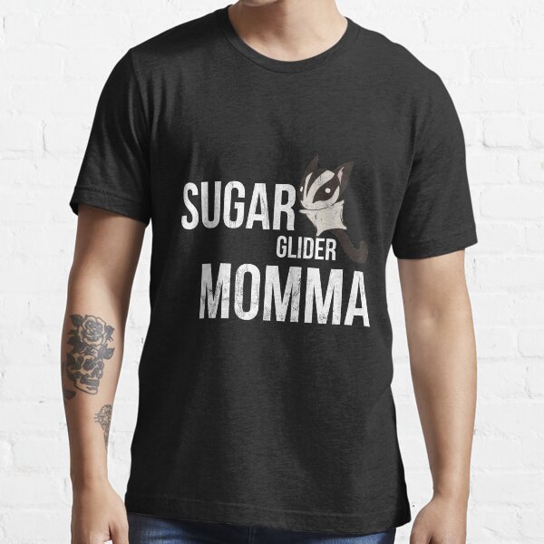 Sugar Glider Momma Funny Mothers Day Essential T-Shirt