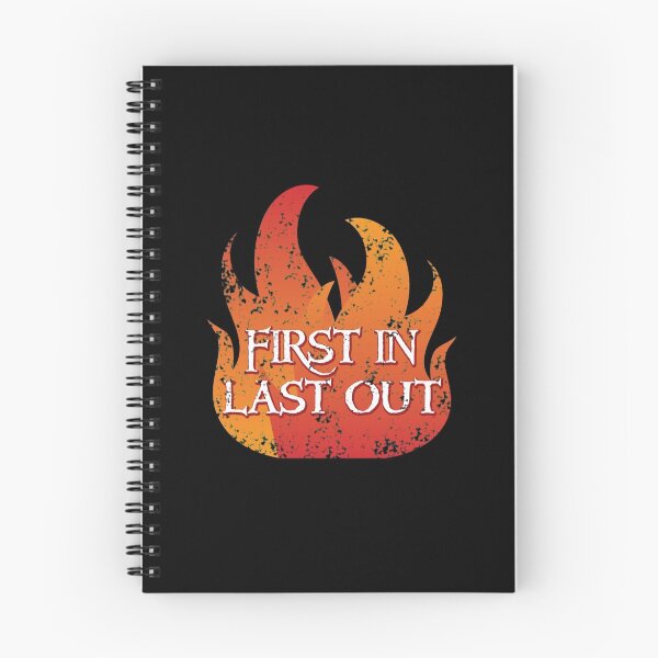 Item preview, FIRST IN LAST OUT with fire designed and sold by jazzydevil.