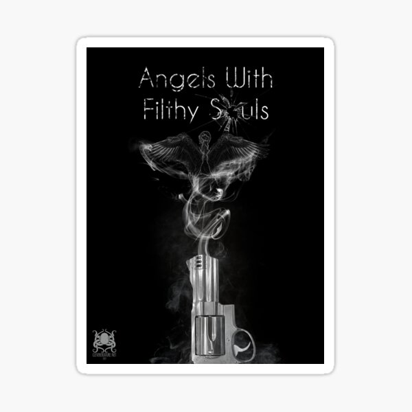 Angels with Filthy Souls Sticker