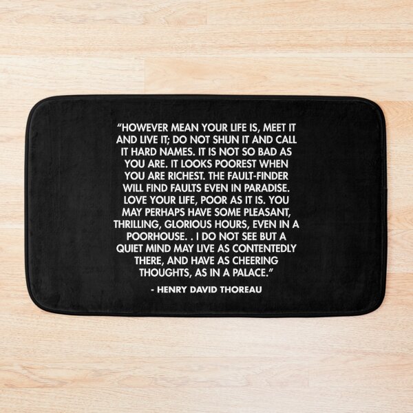 Item preview, “However mean your life is, meet it and live it; do not shun it and call it hard names...” - Henry David Thoreau designed and sold by AlanPun.